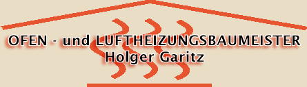 Ofen- und Luftheizungsbaumeister Holger Garitz in Büstringen